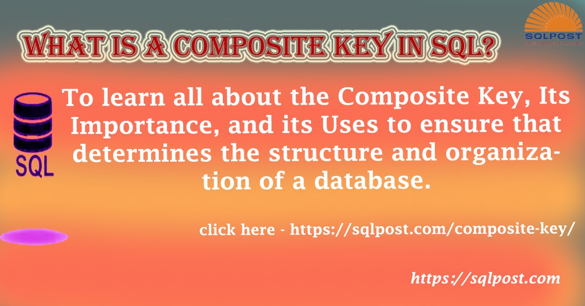 what-is-a-composite-key-in-sql-sqlpost-academy